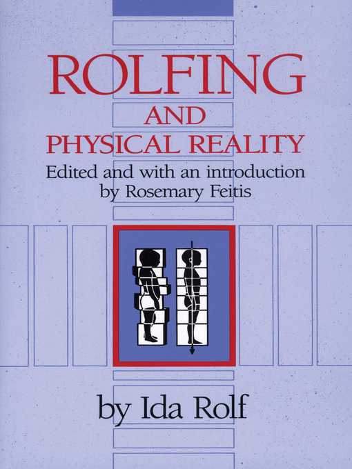 Title details for Rolfing and Physical Reality by Ida P. Rolf - Available